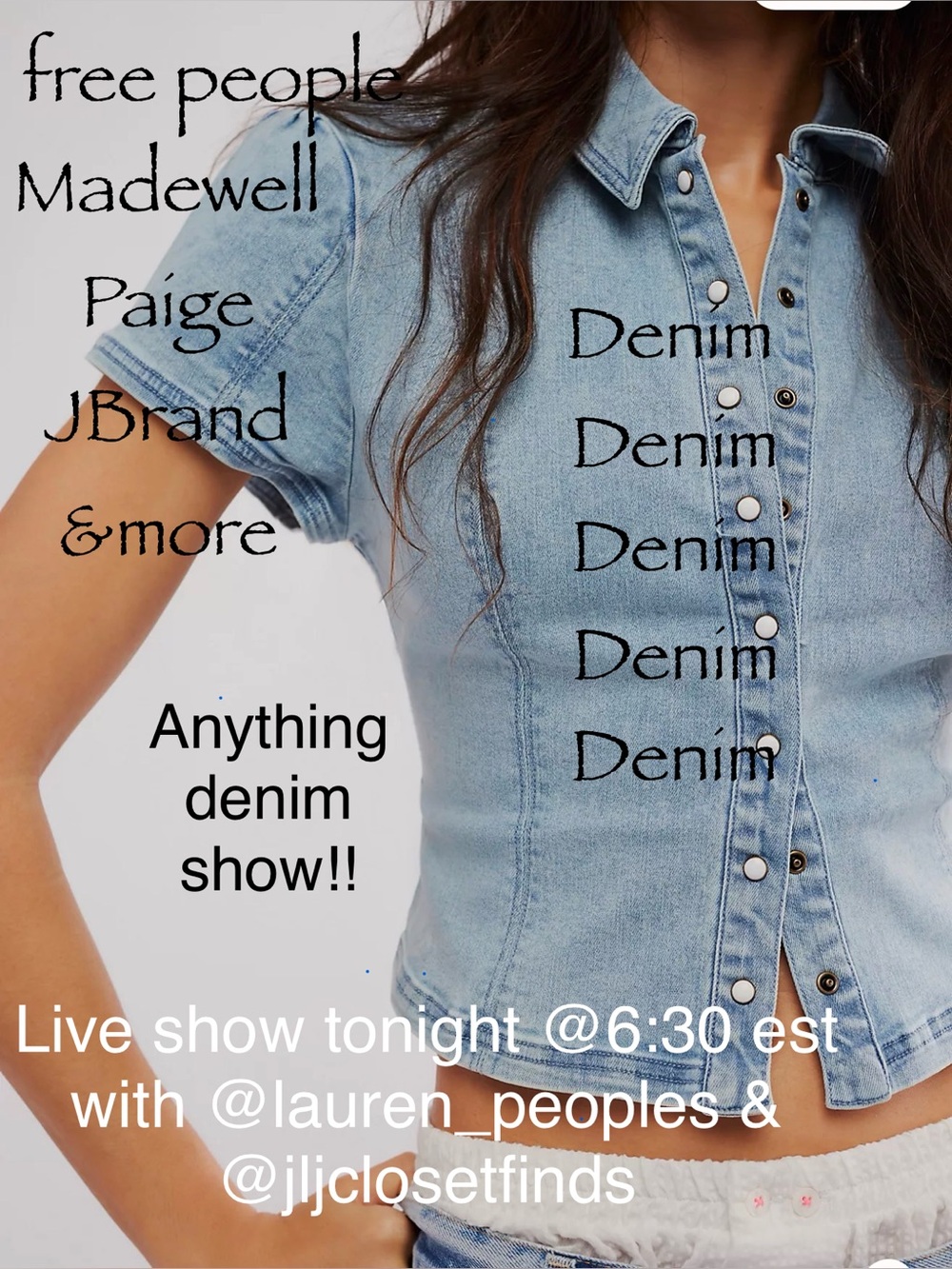 *** ANYTHING DENIM SHOW TONIGHT@ 6:30est***